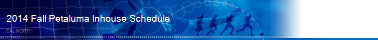 2014 Fall Petaluma Inhouse Schedule banner